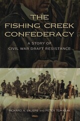 cover of The Fishing Creek Confederacy: A Story of Civil War Draft Resistance