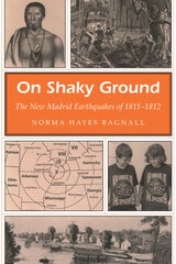 cover of On Shaky Ground: The New Madrid Earthquakes of 1811-1812