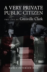 cover of A Very Private Public Citizen: The Life of Grenville Clark