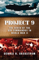 cover of Project 9: The Birth of the Air Commandos in World War II