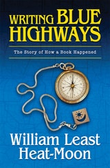 cover of Writing BLUE HIGHWAYS: The Story of How a Book Happened