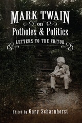 cover of Mark Twain on Potholes and Politics: Letters to the Editor