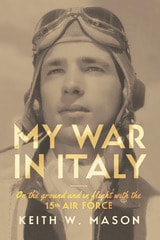 cover of My War in Italy: On the Ground and in Flight with the 15th Air Force