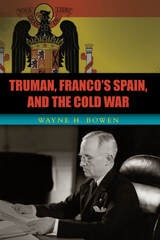 cover of Truman, Franco's Spain, and the Cold War