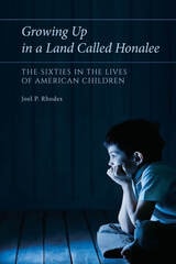 cover of Growing Up in a Land Called Honalee: The Sixties in the Lives of American Children