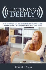 cover of Listening Deeply: An Approach to Understanding and Consulting in Organizational Culture, Second Edition