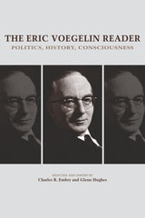 cover of The Eric Voegelin Reader: Politics, History, Consciousness
