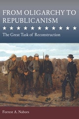 cover of From Oligarchy to Republicanism: The Great Task of Reconstruction