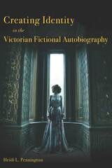 cover of Creating Identity in the Victorian Fictional Autobiography