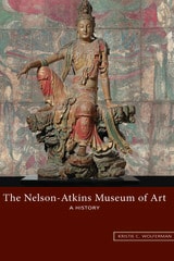 cover of The Nelson-Atkins Museum of Art: A History