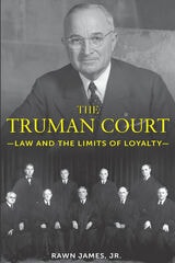 cover of The Truman Court: Law and the Limits of Loyalty