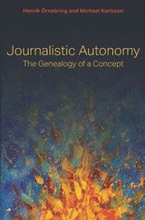 cover of Journalistic Autonomy: The Genealogy of a Concept