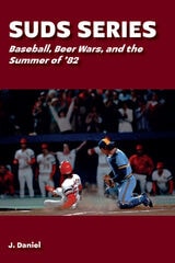 cover of Suds Series: Baseball, Beer Wars, and the Summer of '82