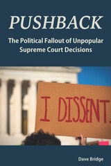 cover of Pushback: The Political Fallout of Unpopular Supreme Court Decisions