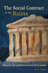 cover of The Social Contract in the Ruins: Natural Law and Government by Consent