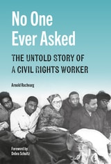 cover of No One Ever Asked: The Untold Story of a Civil Rights Worker