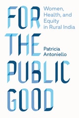 cover of For the Public Good: Women, Health, and Equity in Rural India