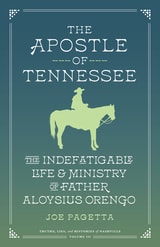 cover of The Apostle of Tennessee: The Indefatigable Life and Ministry of Father Aloysius Orengo