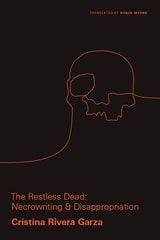 cover of The Restless Dead: Necrowriting and Disappropriation