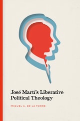 cover of José Martí’s Liberative Political Theology