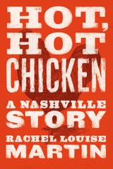 cover of Hot, Hot Chicken: A Nashville Story