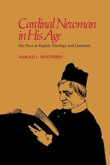 cover of Cardinal Newman in His Age: His Place in English Theology and Literature