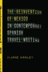 cover of The Reinvention of Mexico in Contemporary Spanish Travel Writing