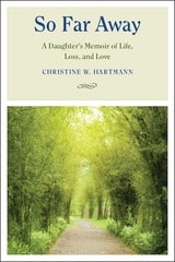 cover of So Far Away: A Daughter's Memoir of Life, Loss, and Love
