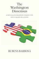 cover of The Washington Dissensus: A Privileged Observer's Perspective on US-Brazil Relations