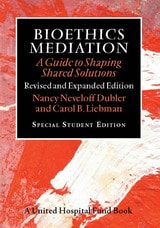 cover of Bioethics Mediation: A Guide to Shaping Shared Solutions, Revised and Expanded Edition