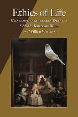 cover of Ethics of Life: Contemporary Iberian Debates