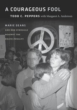 cover of A Courageous Fool: Marie Deans and Her Struggle against the Death Penalty