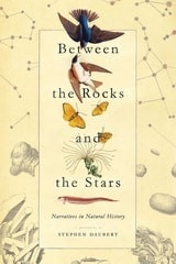 cover of Between the Rocks and the Stars: Narratives in Natural History