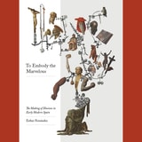 cover of To Embody the Marvelous: The Making of Illusions in Early Modern Spain