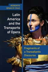 cover of Latin America and the Transports of Opera: Fragments of a Transatlantic Discourse