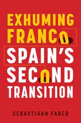 cover of Exhuming Franco: Spain's Second Transition, Second Edition