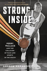 cover of Strong Inside: Perry Wallace and the Collision of Race and Sports in the South