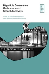 cover of Digestible Governance: Gastrocracy and Spanish Foodways