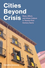 cover of Cities Beyond Crisis: Race, Affect, and Urban Culture in Twenty-First-Century Iberia
