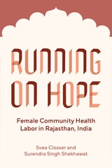 cover of Running on Hope: Female Community Health Labor in Rajasthan, India