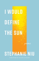 cover of I Would Define the Sun: Poems
