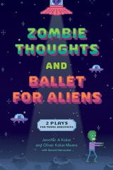 cover of Zombie Thoughts and Ballet for Aliens: Two Plays for Young Audiences
