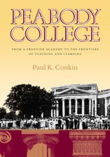 cover of Peabody College: From a Frontier Academy to the Frontiers of Teaching and Learning