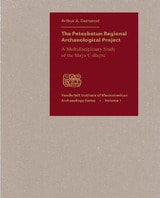 cover of The Petexbatun Regional Archaeological Project: A Multidisciplinary Study of the Maya Collapse