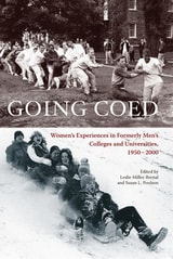 cover of Going Coed: Women's Experiences in Formerly Men's Colleges and Universities, 1950-2000