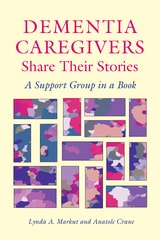 cover of Dementia Caregivers Share Their Stories: A Support Group in a Book