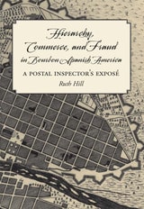 cover of Hierarchy, Commerce, and Fraud in Bourbon Spanish America: A Postal Inspector's Expose