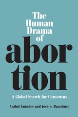 cover of The Human Drama of Abortion: A Global Search for Consensus