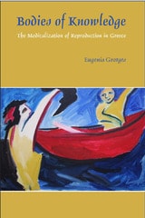 cover of Bodies of Knowledge: The Medicalization of Reproduction in Greece
