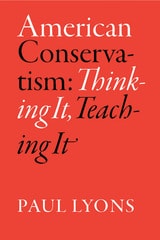 cover of American Conservatism: Thinking It, Teaching It